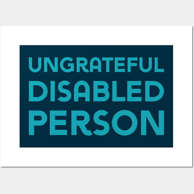 Ungrateful Disabled Person (Sans) Wall Art by Model Deviance Designs